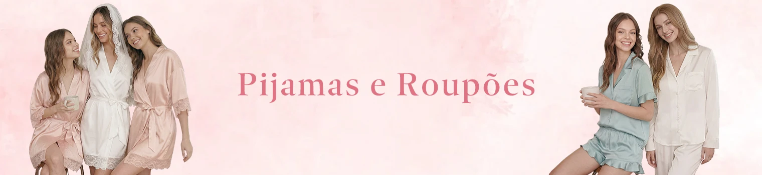 Pijamas e Roupões